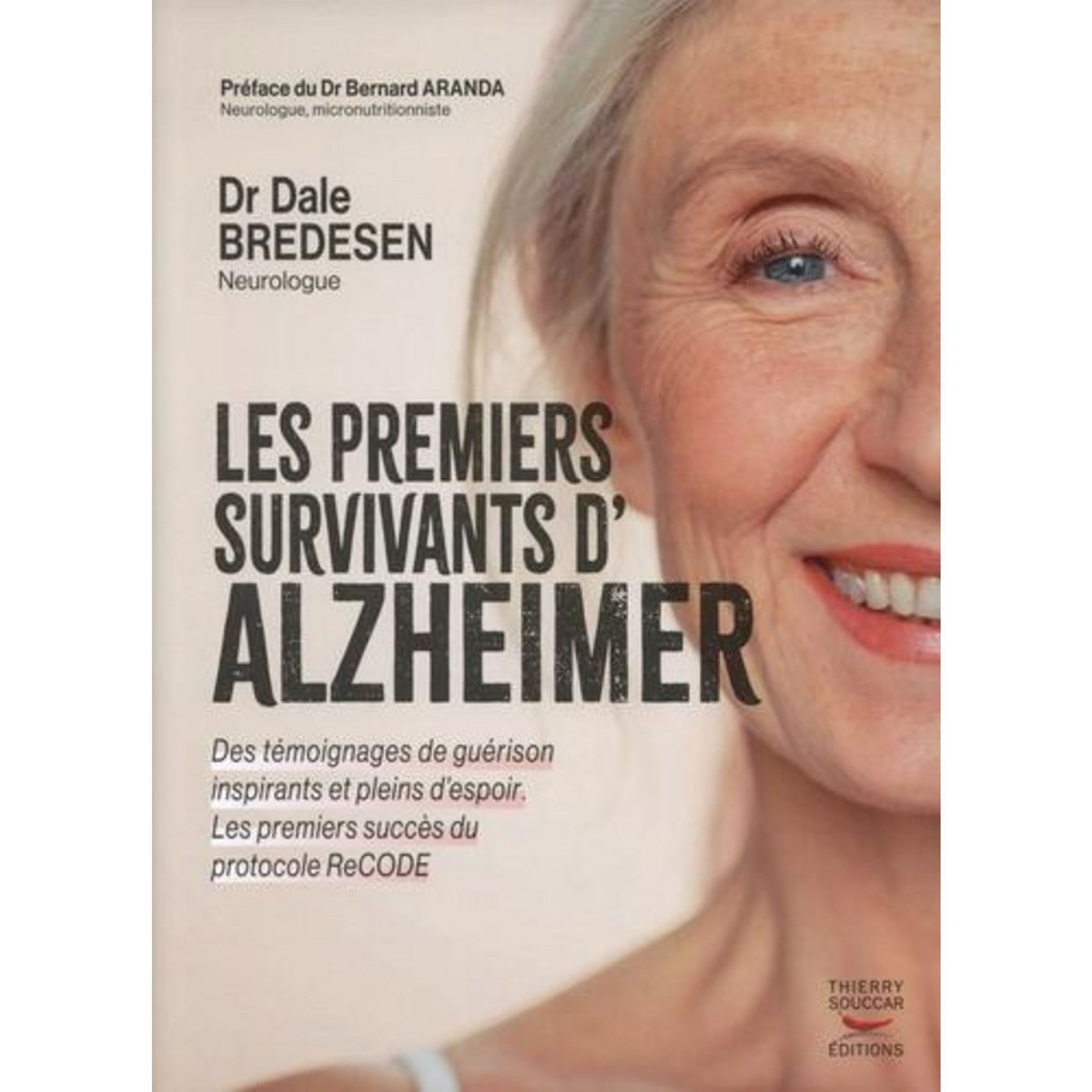 LES PREMIERS SURVIVANTS D'ALZHEIMER, Bredesen Dale
