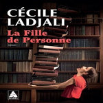 LA FILLE DE PERSONNE, Ladjali Cécile