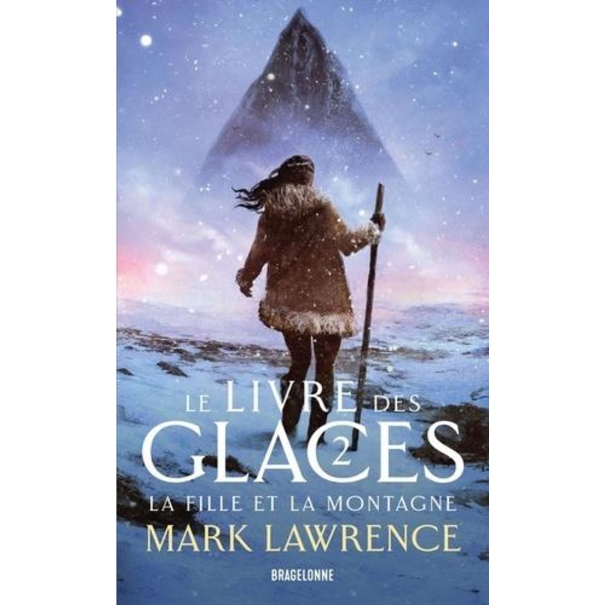 LE LIVRE DES GLACES TOME 2 : LA FILLE ET LA MONTAGNE, Lawrence Mark