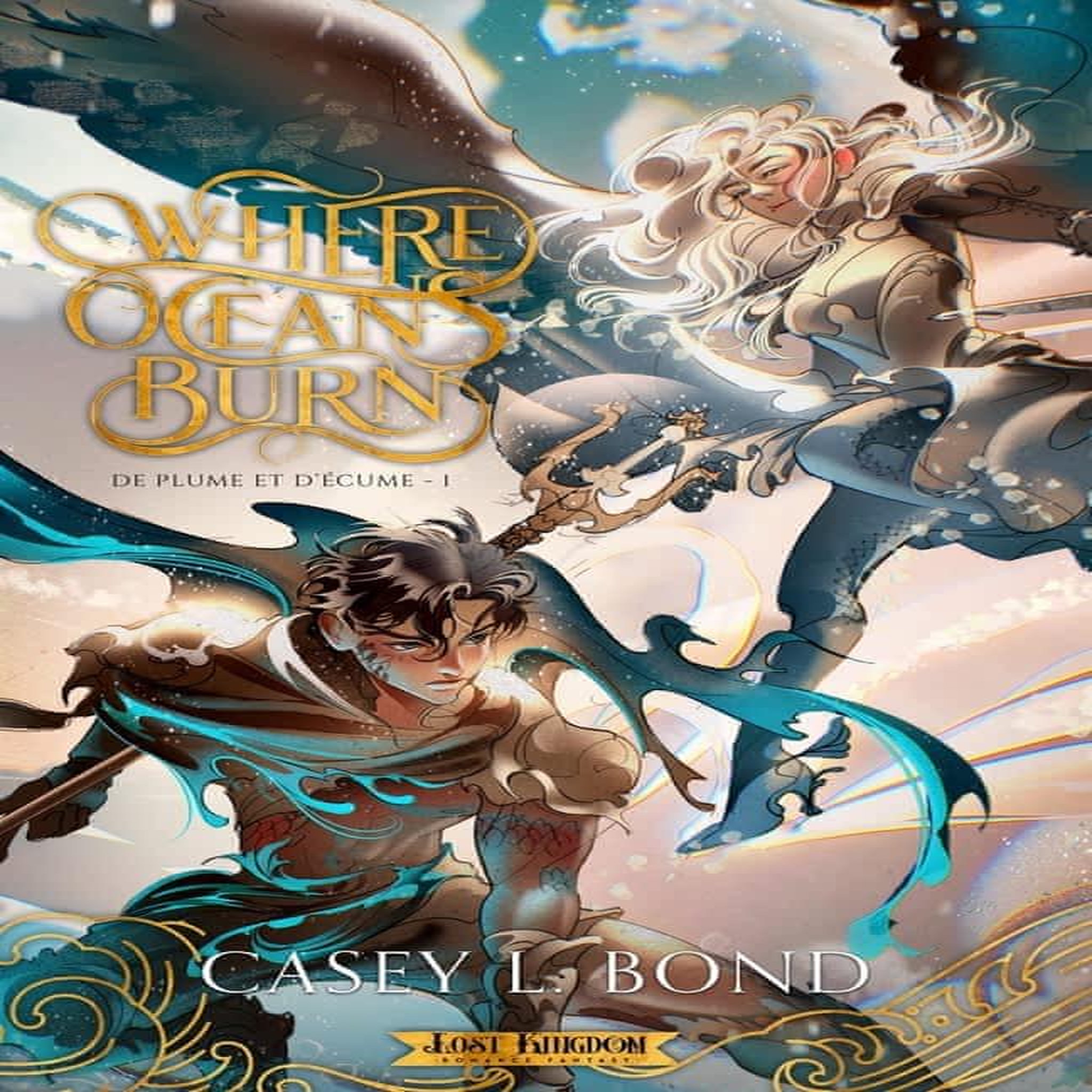 DE PLUME ET D'ECUME TOME 1 : WHERE OCEANS BURN. EDITION COLLECTOR, Bond Casey L.
