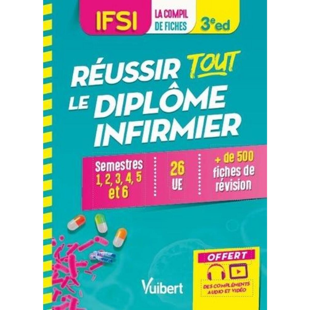 IFSI - REUSSIR TOUT LE DIPLOME INFIRMIER EN 500 FICHES DE REVISION. SEMESTRES 1 A 6, 26 UE, 3E EDITION, Augendre Danièle