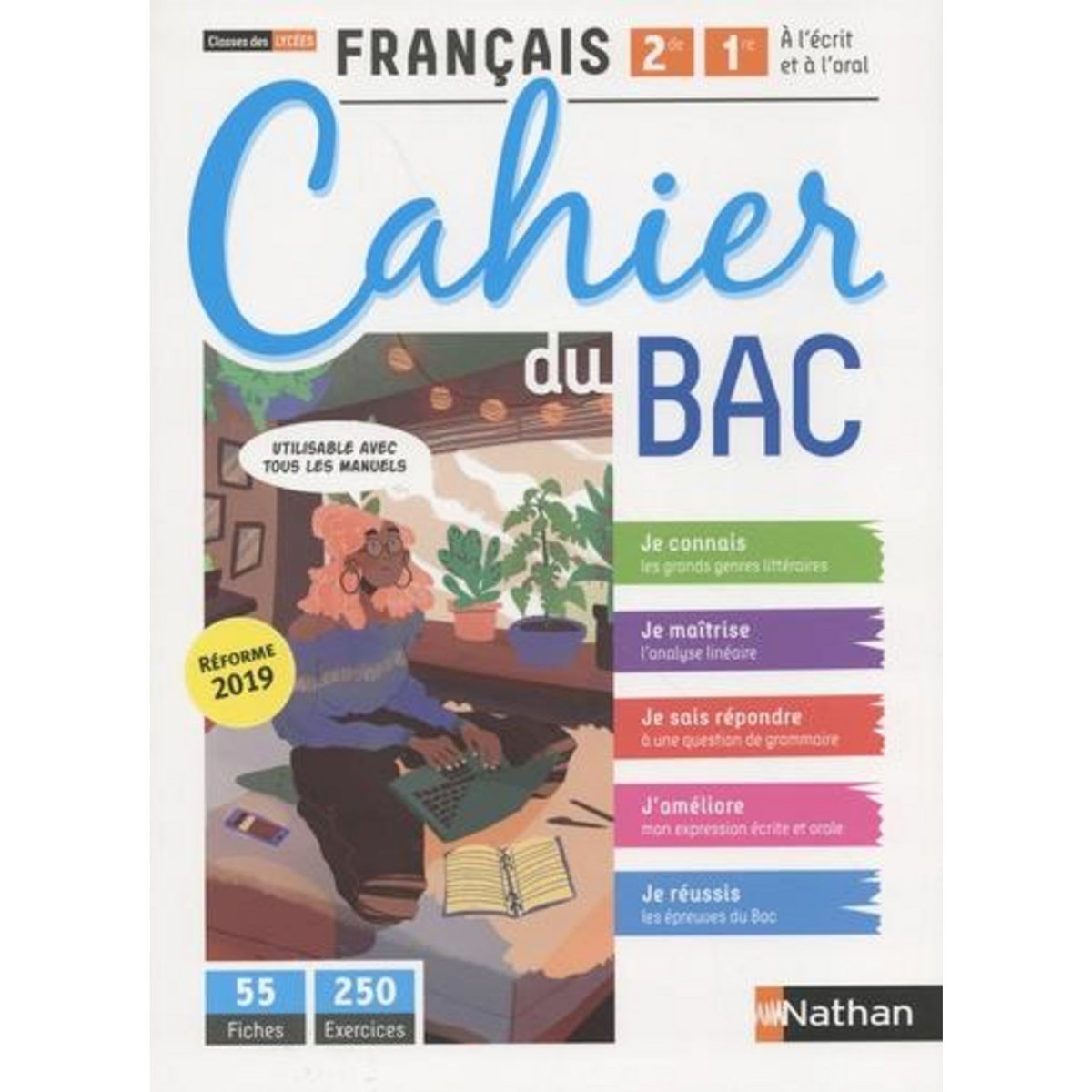 FRANCAIS 2DE/1RE A L'ECRIT ET A L'ORAL. CAHIER DU BAC, Rousiers-Gonçalves Cécile de