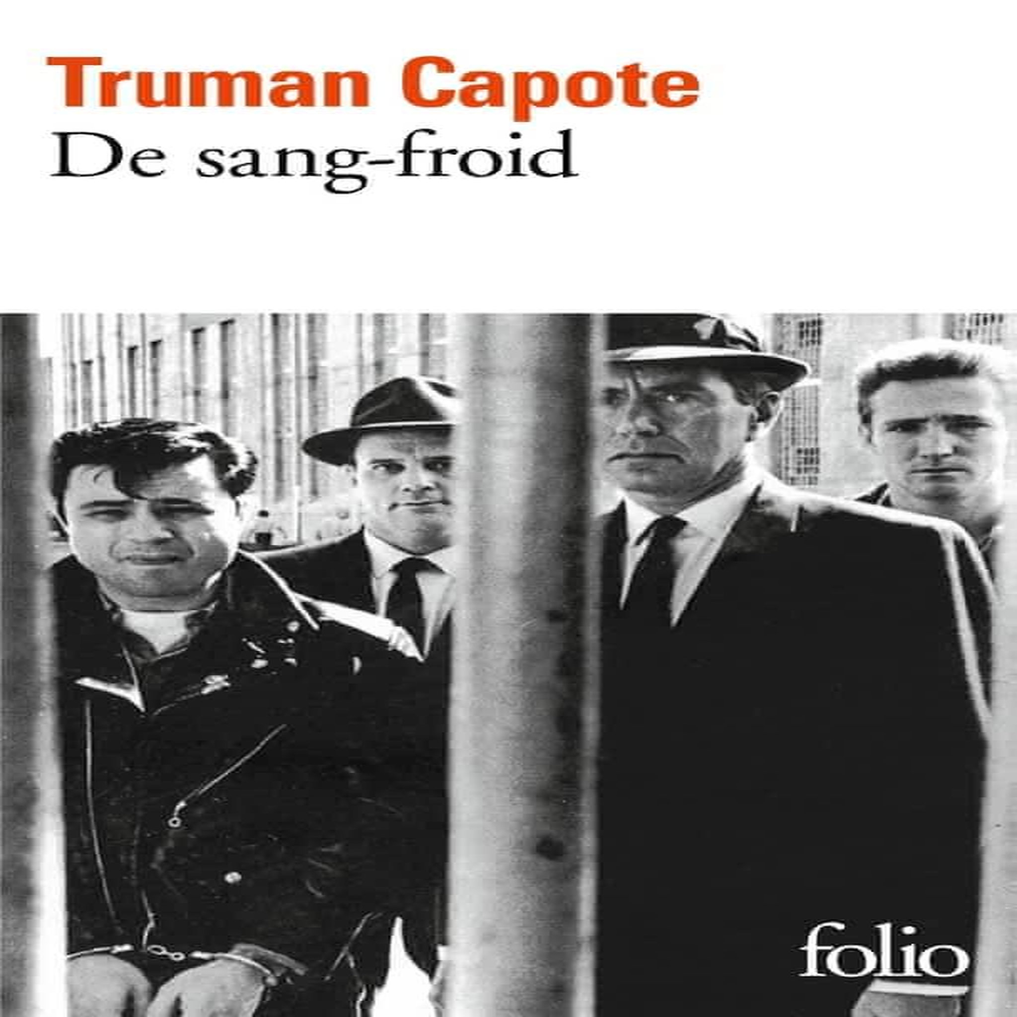 DE SANG-FROID. RECIT VERIDIQUE D'UN MEURTRE MULTIPLE ET DE SES CONSEQUENCES, Capote Truman