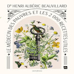 LE MEDECIN DES PAUVRES ET LES 2000 RECETTES UTILES, Beauvillard Henri Albéric