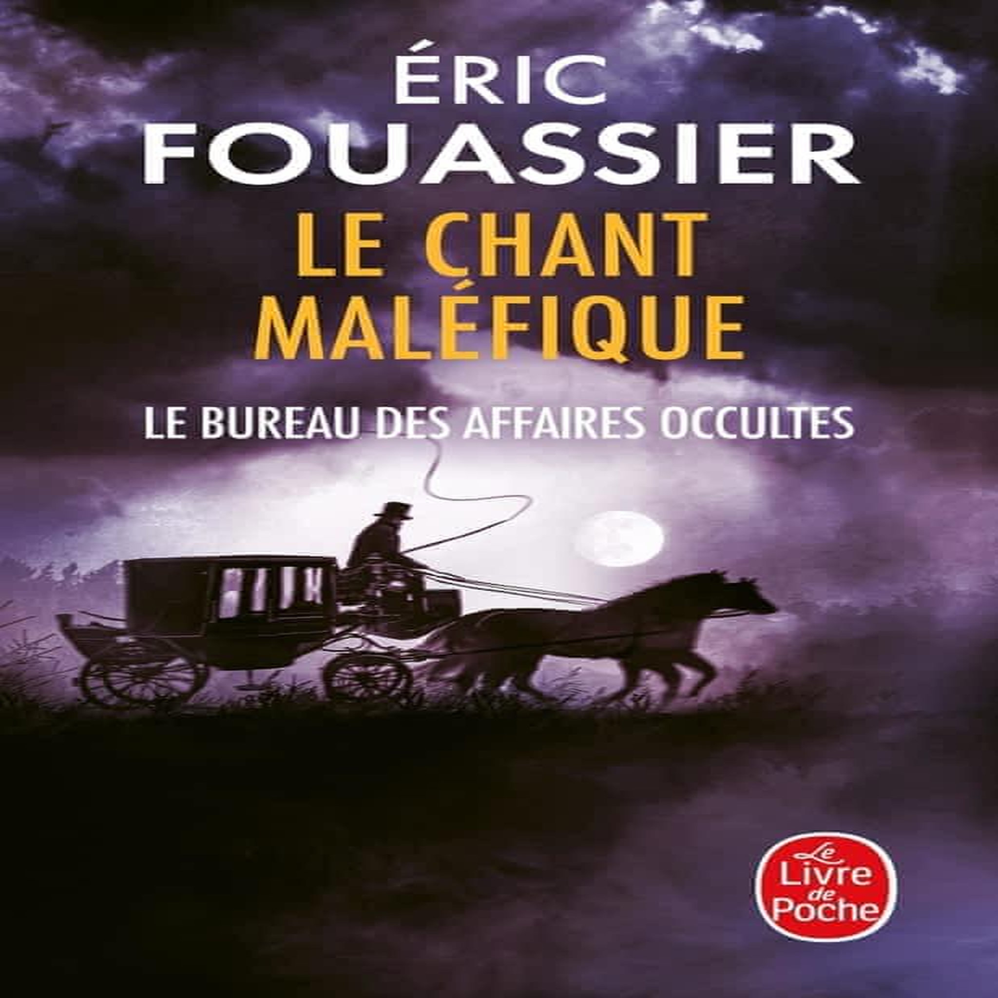 LE BUREAU DES AFFAIRES OCCULTES TOME 4 : LE CHANT MALEFIQUE, Fouassier Eric