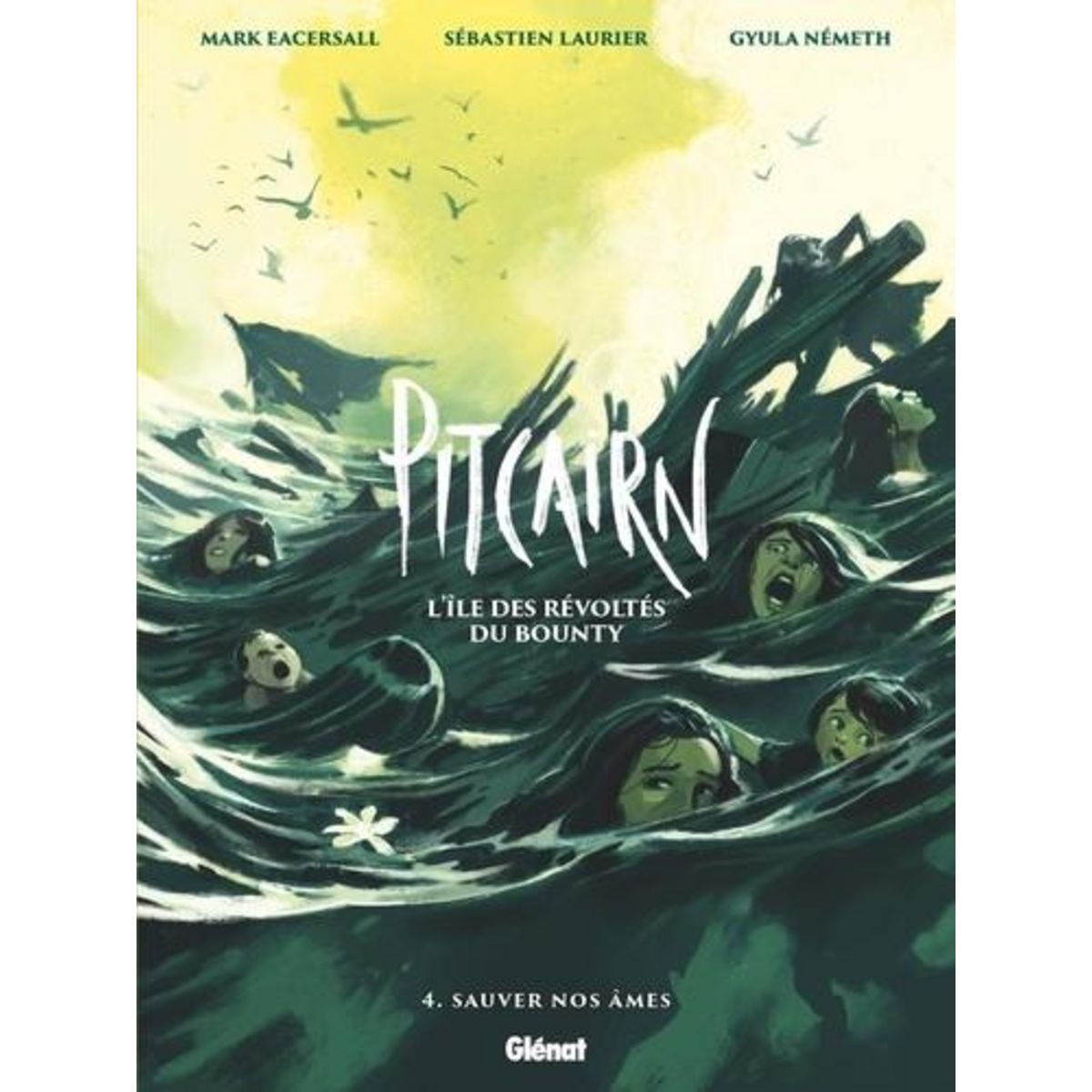 PITCAIRN, L'ILE DES REVOLTES DU BOUNTY TOME 4 : SAUVER NOS AMES, Eacersall Mark