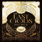 THE LAST GODS TOME 1 , Heck Inès