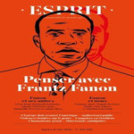 ESPRIT N°529-530, JANVIER-FEVRIER 2026 : PENSER AVEC FRANTZ FANON, Dujin Anne