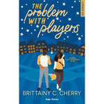 THE PROBLEM WITH DATING TOME 2 : THE PROBLEM WITH PLAYERS, Cherry Brittainy C.