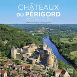 CHATEAUX DU PERIGORD VUS DU CIEL, Chicurel Arnaud