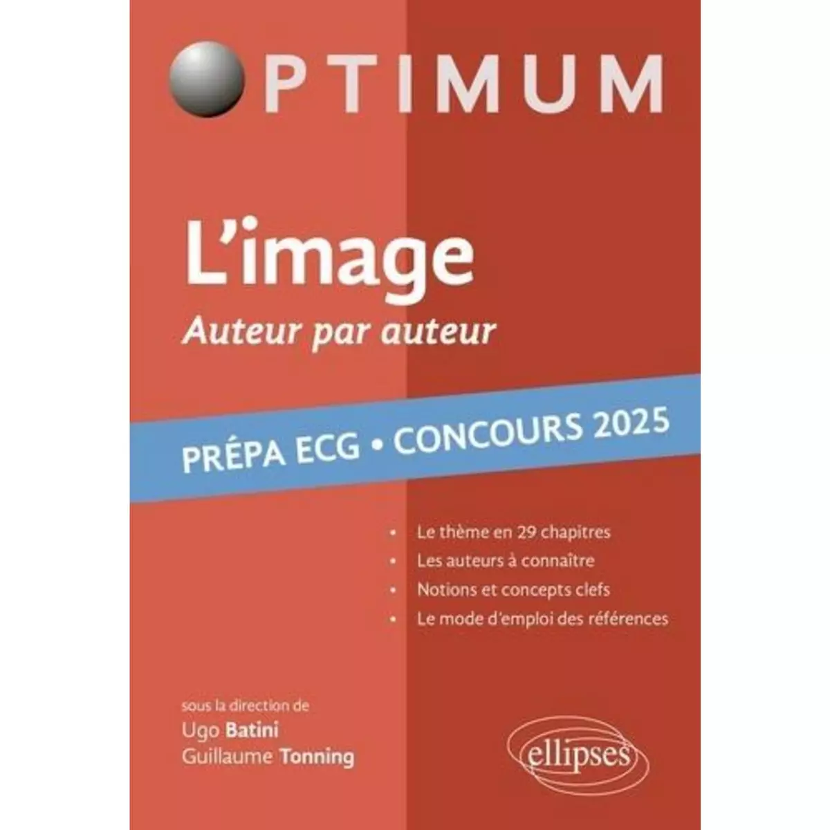  L'IMAGE, AUTEUR PAR AUTEUR. LITTERATURE, PHILOSOPHIE, CULTURE GENERALE - PREPA ECG. CONCOURS, EDITION 2025, Batini Ugo
