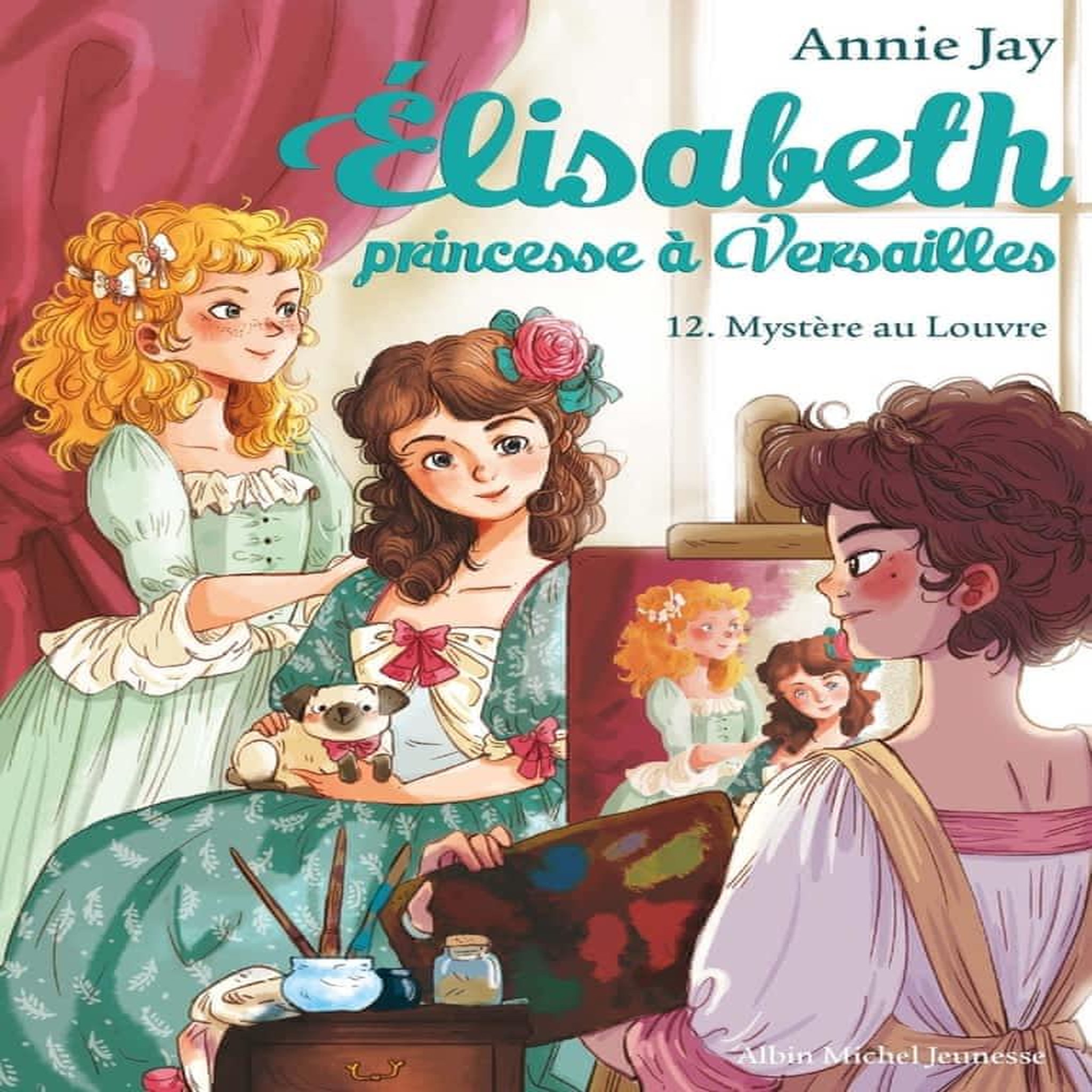 ELISABETH, PRINCESSE A VERSAILLES TOME 12 : MYSTERE AU LOUVRE, Jay Annie