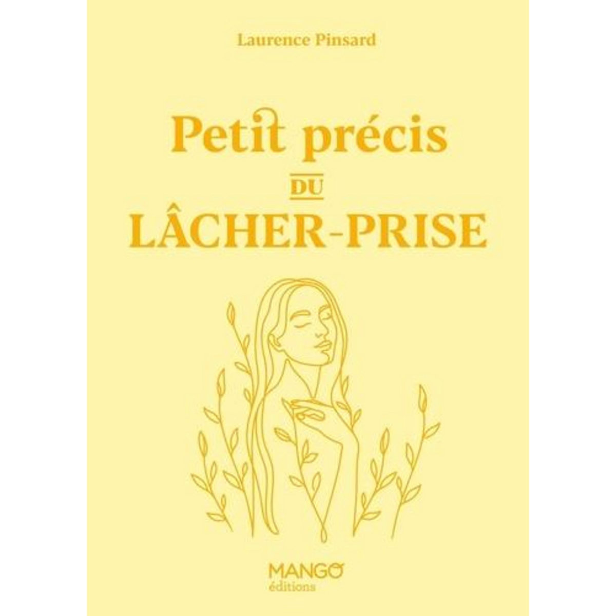 PETIT PRECIS DU LACHER-PRISE, Pinsard Laurence