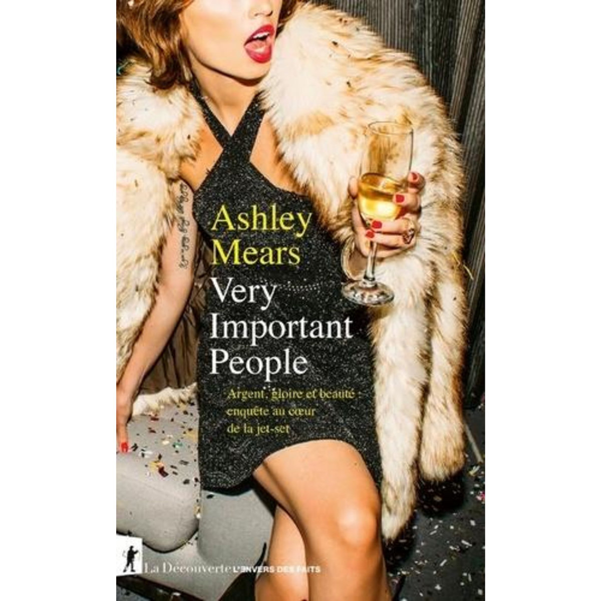 VERY IMPORTANT PEOPLE. ARGENT, GLOIRE ET BEAUTE : ENQUETE AU COEUR DE LA JET-SET, Mears Ashley