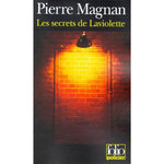 LES SECRETS DE LAVIOLETTE, Magnan Pierre