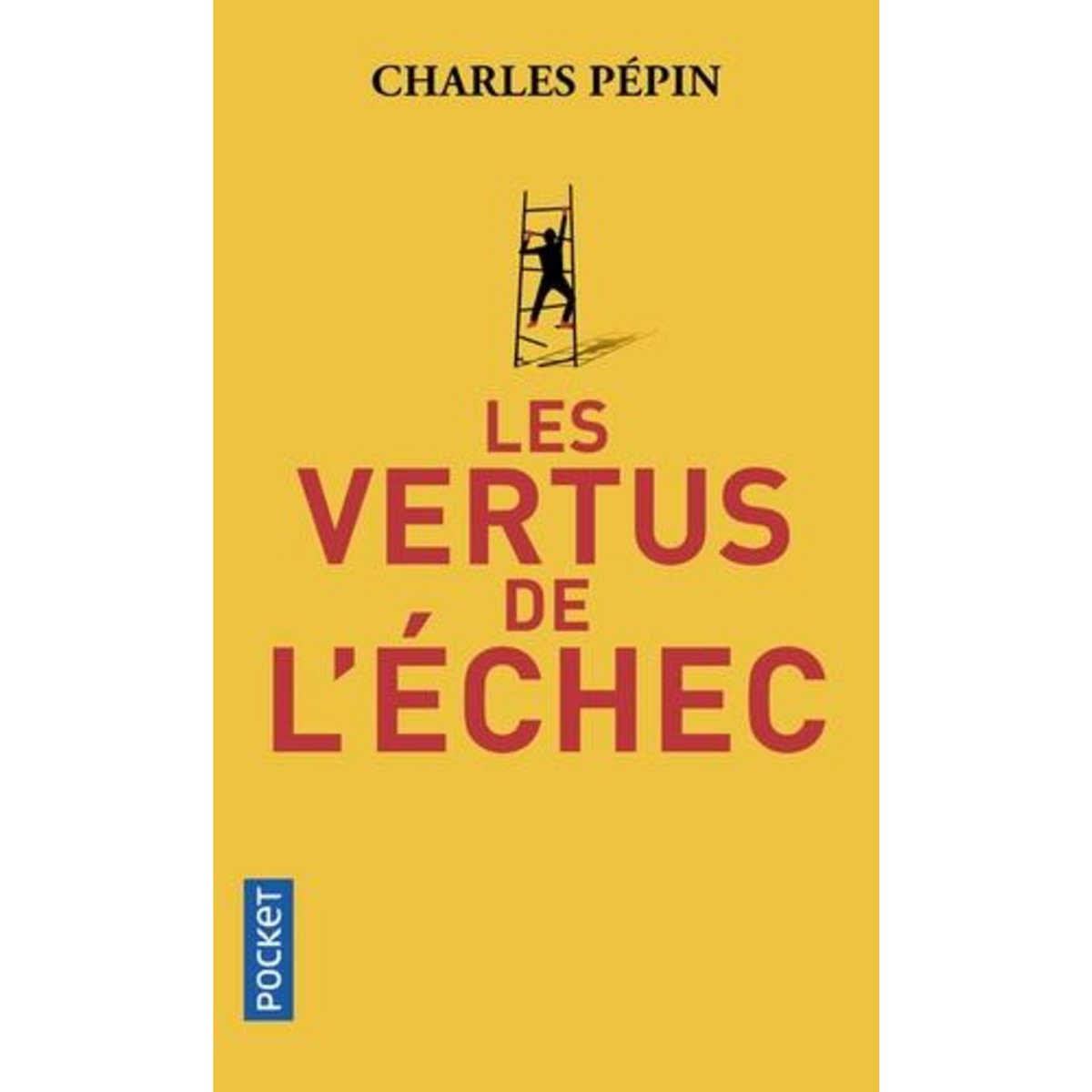 LES VERTUS DE L'ECHEC, Pépin Charles