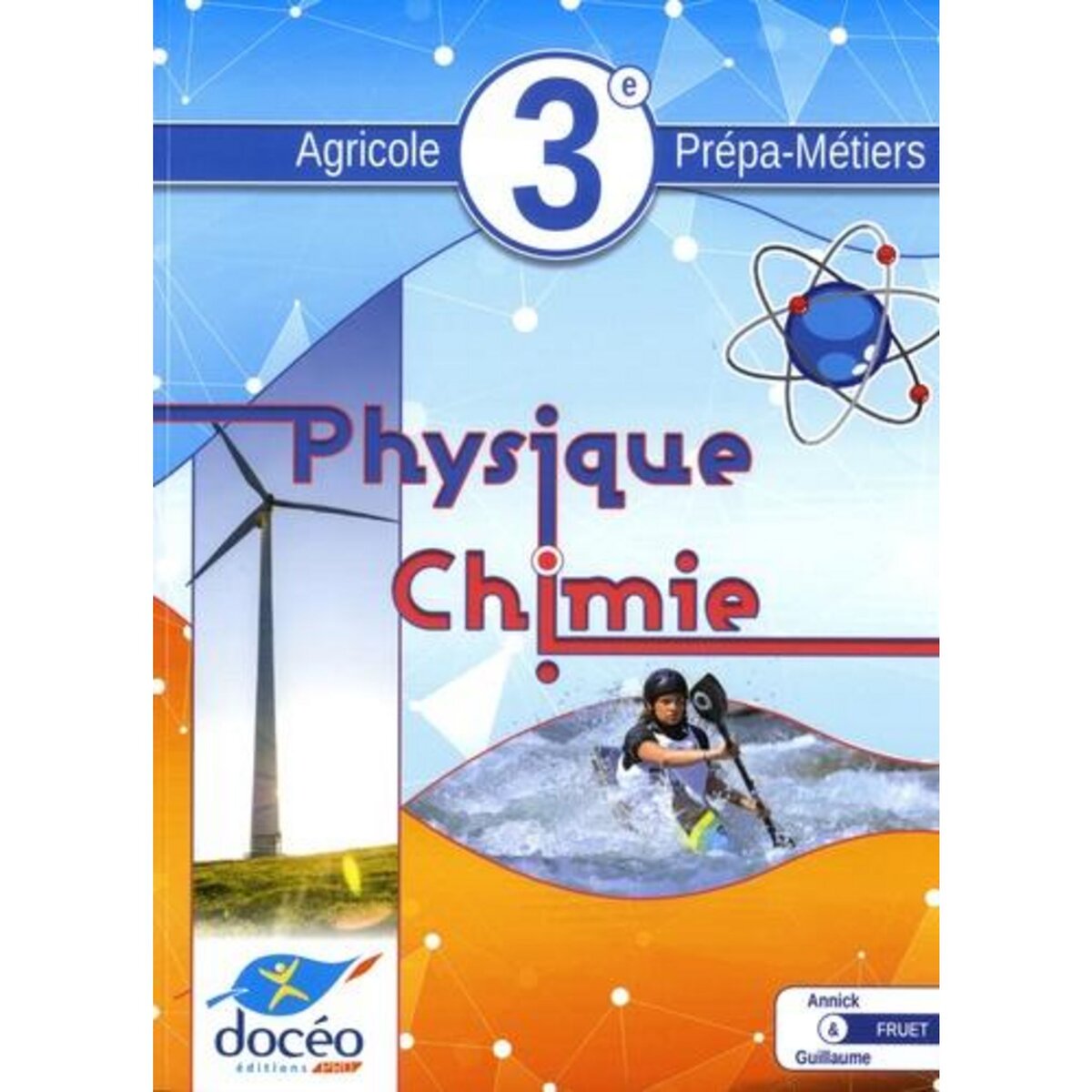 PHYSIQUE-CHIMIE 3E AGRICOLE PREPA-METIERS. EDITION 2019, Fruet Annick