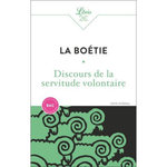 DISCOURS DE LA SERVITUDE VOLONTAIRE. SUIVI DE BENJAMIN CONSTANT, DE LA LIBERTE DES ANCIENS COMPAREE A CELLE DES MODERNES ET JEAN DE LA FONTAINE  LE LOUP ET LE CHIEN , La Boétie Etienne de