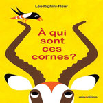 A QUI SONT CES CORNES ?, Righini-Fleur Léo