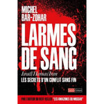 LARMES DE SANG. ISRAEL/HAMAS/IRAN, LES SECRETS D'UN CONFLIT SANS FIN, Bar-Zohar Michel