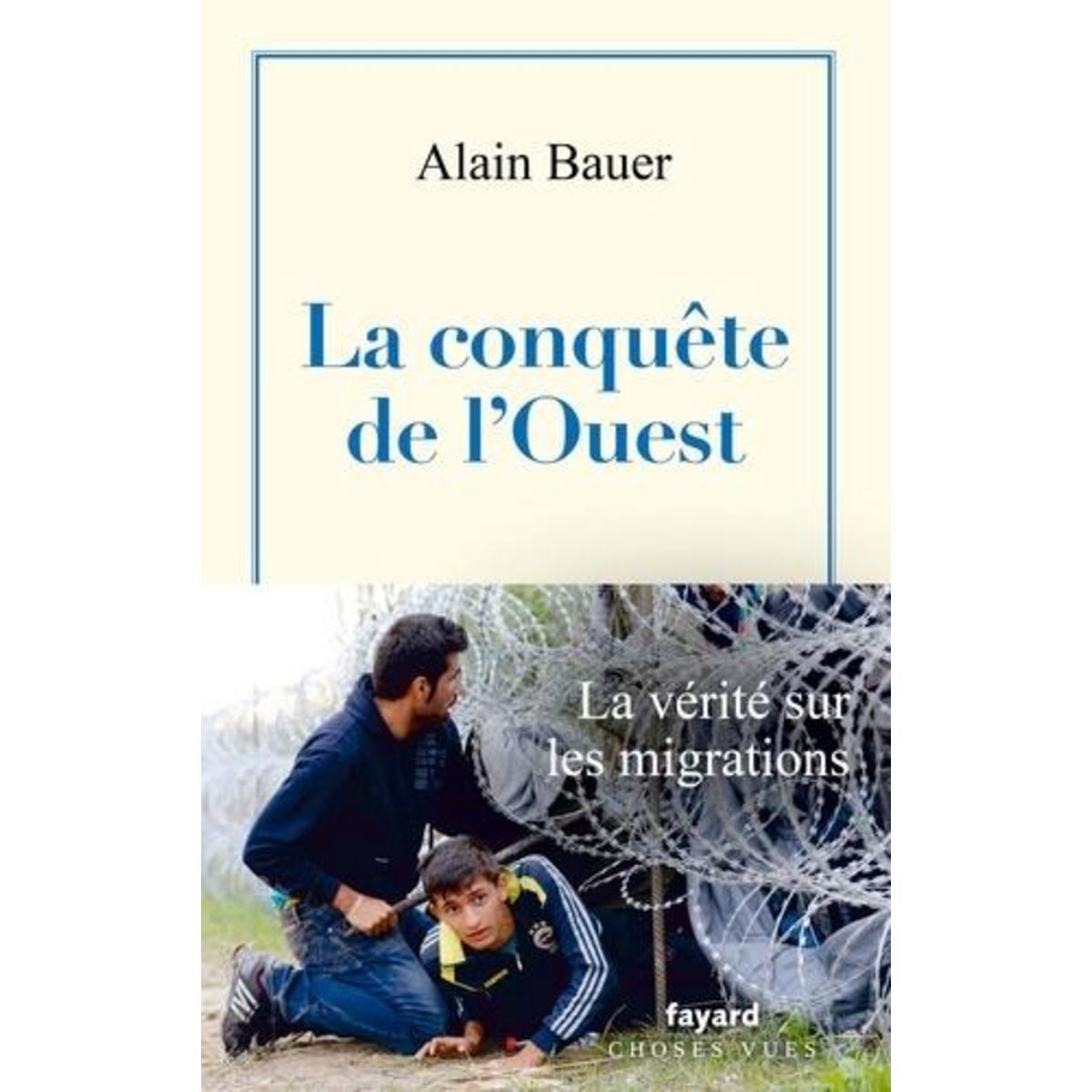 LA GLOBALISATION PITEUSE. TOME 3, LA CONQUETE DE L'OUEST, Bauer Alain