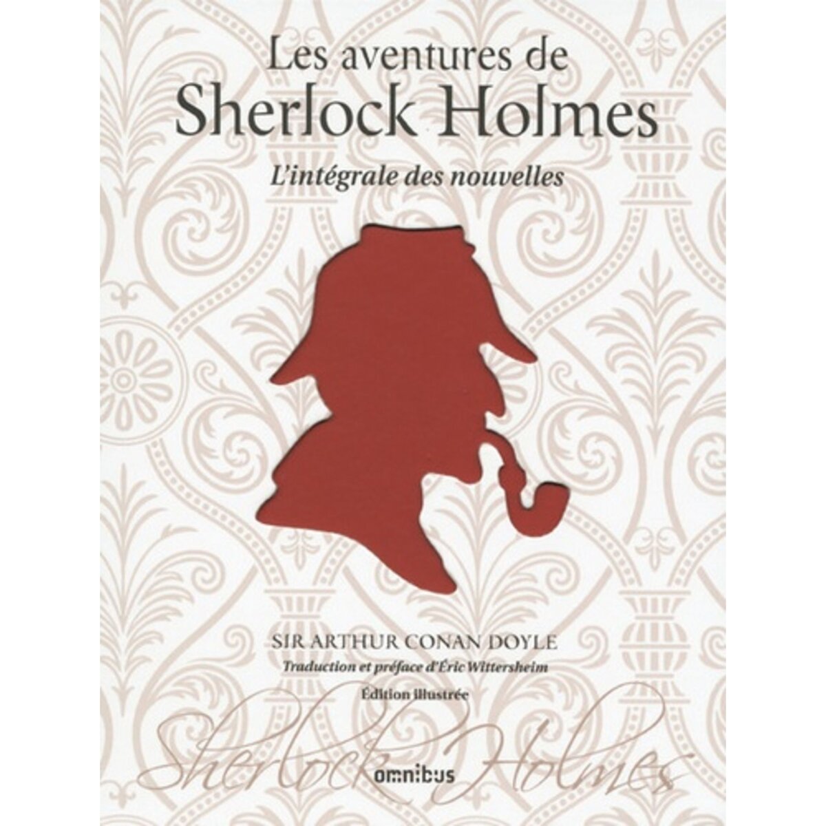  LES AVENTURES DE SHERLOCK HOLMES. L'INTEGRALE DES NOUVELLES, Doyle Arthur Conan