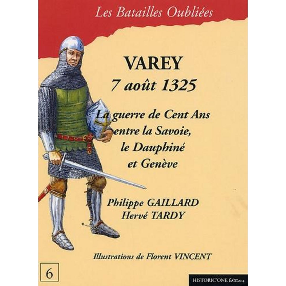 LA BATAILLE DE VAREY. 7 AOUT 1325, Gaillard Philippe