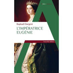 L'IMPERATRICE EUGENIE, Dargent Raphaël
