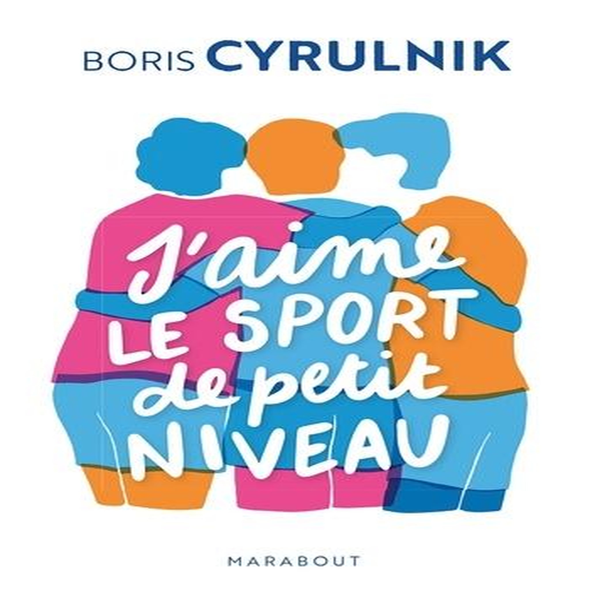 J'AIME LE SPORT DE PETIT NIVEAU, Cyrulnik Boris