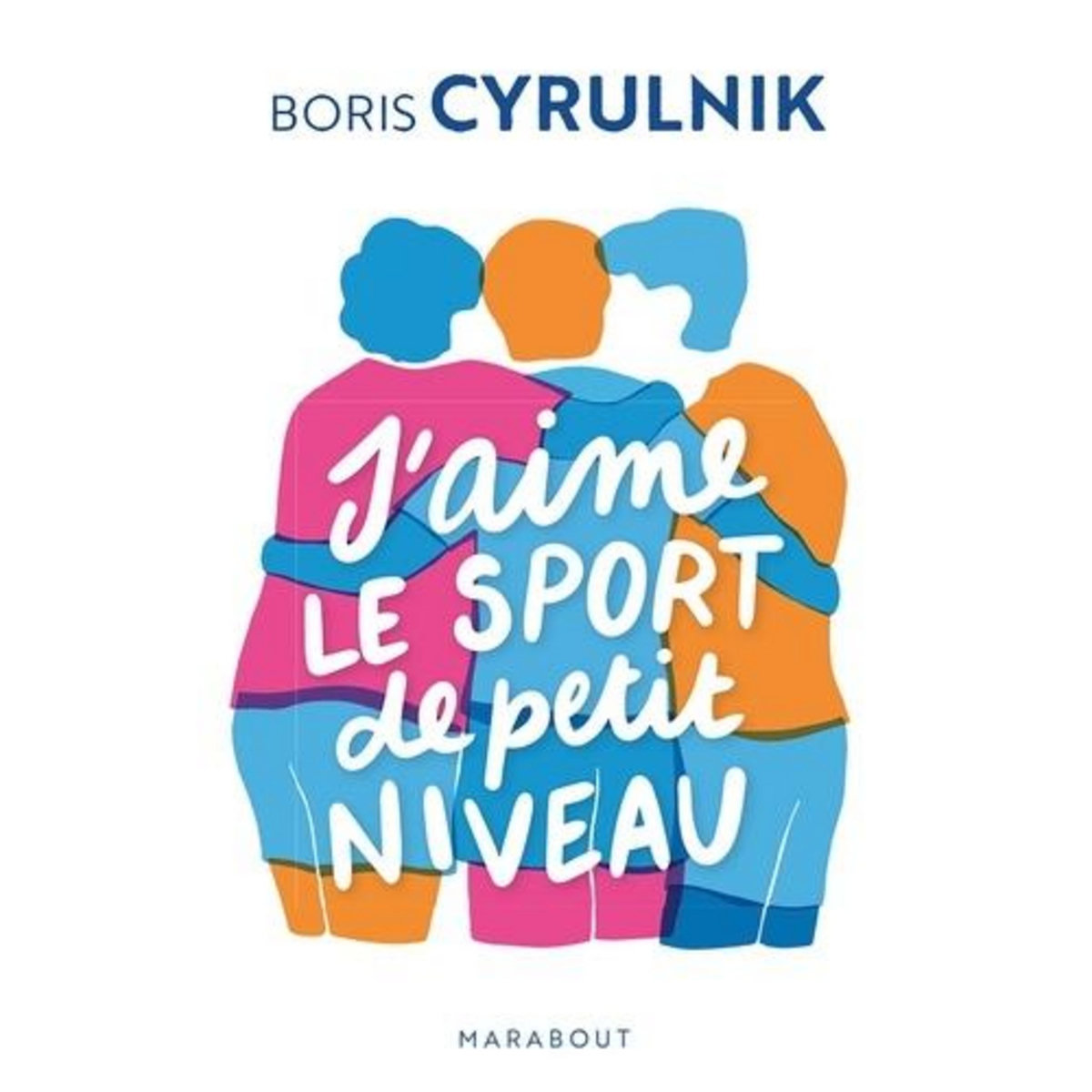 J'AIME LE SPORT DE PETIT NIVEAU, Cyrulnik Boris