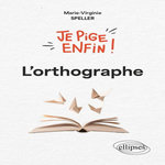 JE PIGE ENFIN ! L'ORTHOGRAPHE, Speller Marie-Virginie