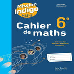 CAHIER DE MATHS 6E MISSION INDIGO. EDITION 2025, Barnet Christophe