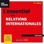 L'ESSENTIEL DES RELATIONS INTERNATIONALES. UNE PRESENTATION VIVANTE ET ACTUELLE DE LA SOCIETE INTERNATIONALE, 14E EDITION, Ferrand Julie