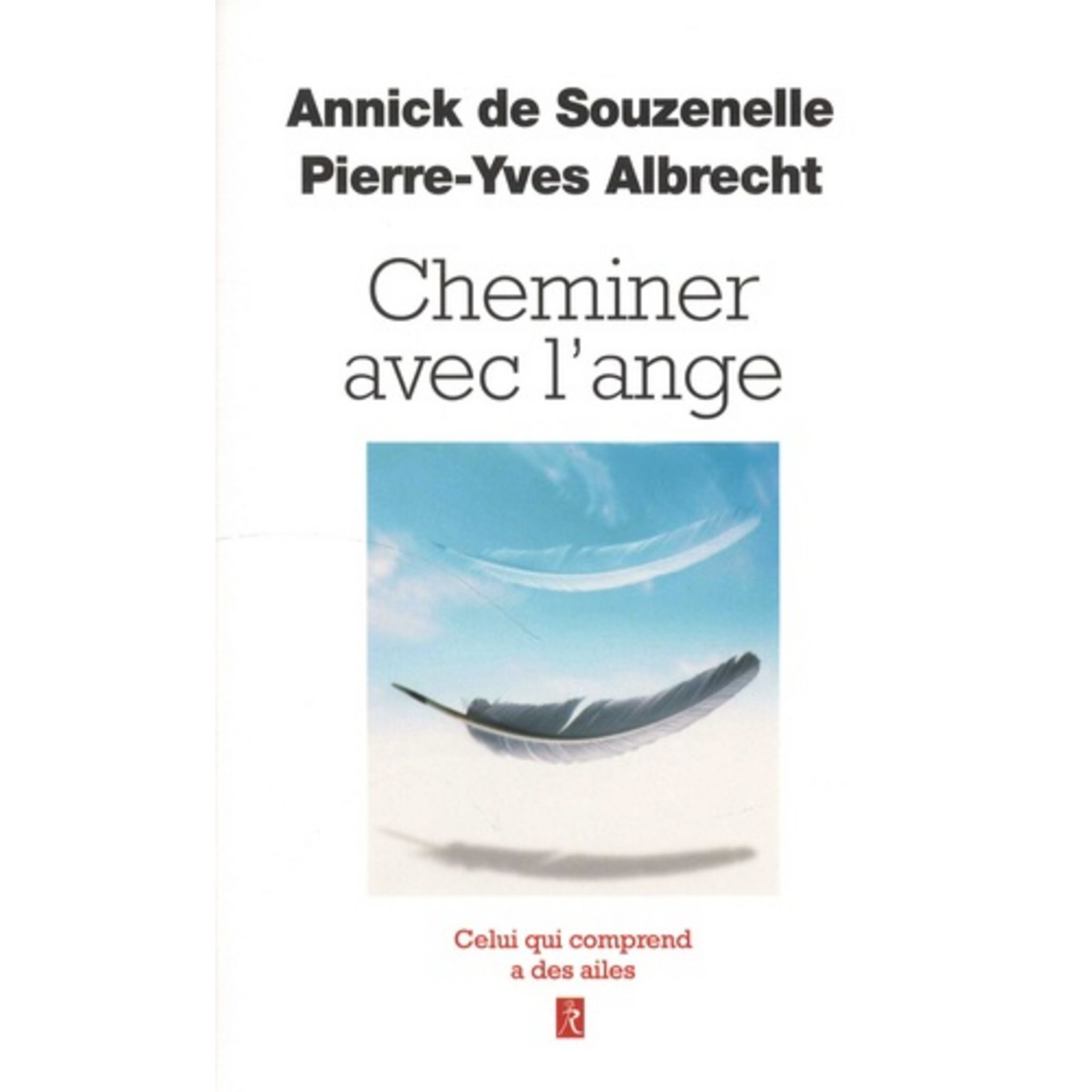 CHEMINEZ AVEC L'ANGE. 4E EDITION, Souzenelle Annick De Pas Cher - Auchan.fr