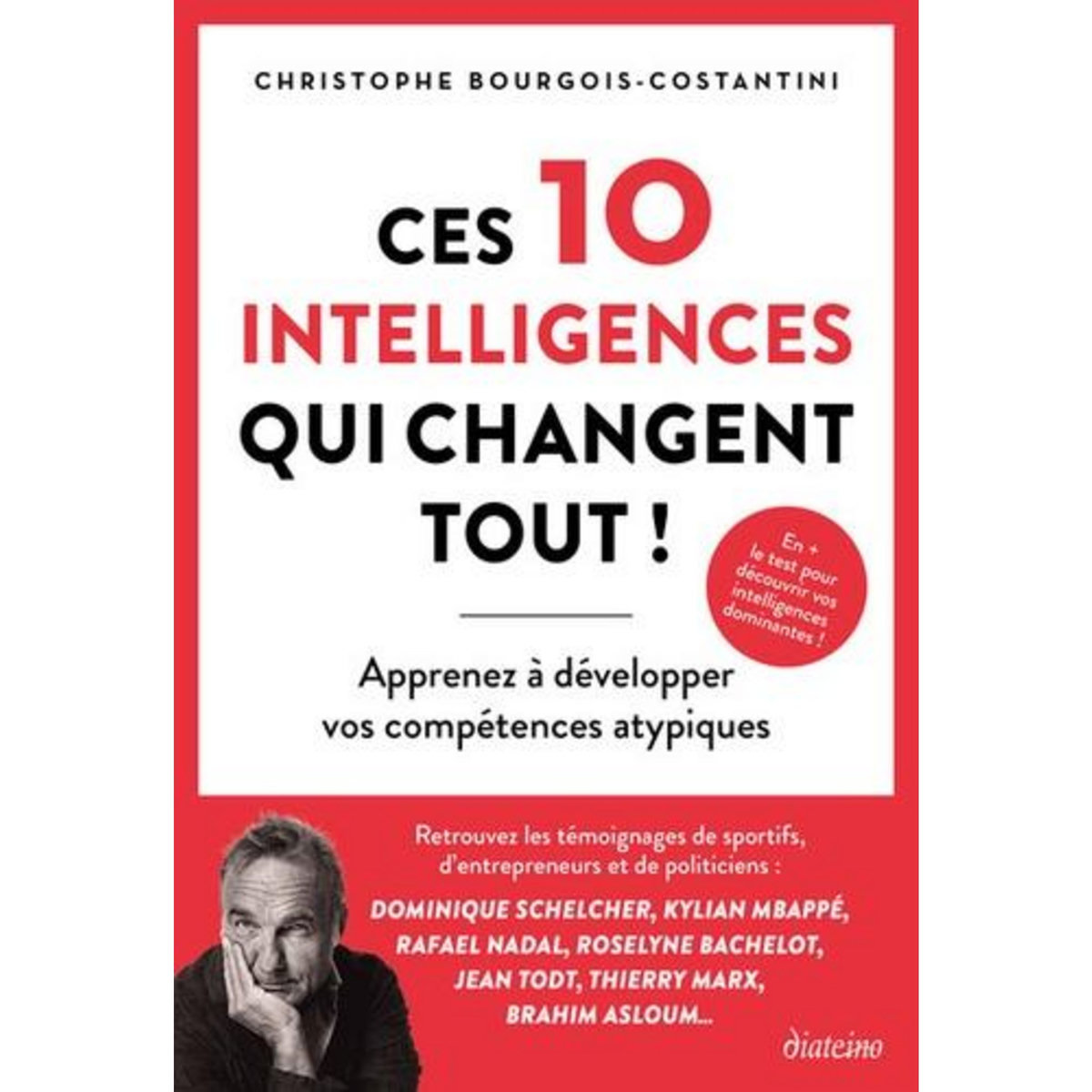 CES 10 INTELLIGENCES QUI CHANGENT TOUT ! APPRENEZ A DEVELOPPER VOS COMPETENCES ATYPIQUES, Bourgois-Costantini Christophe