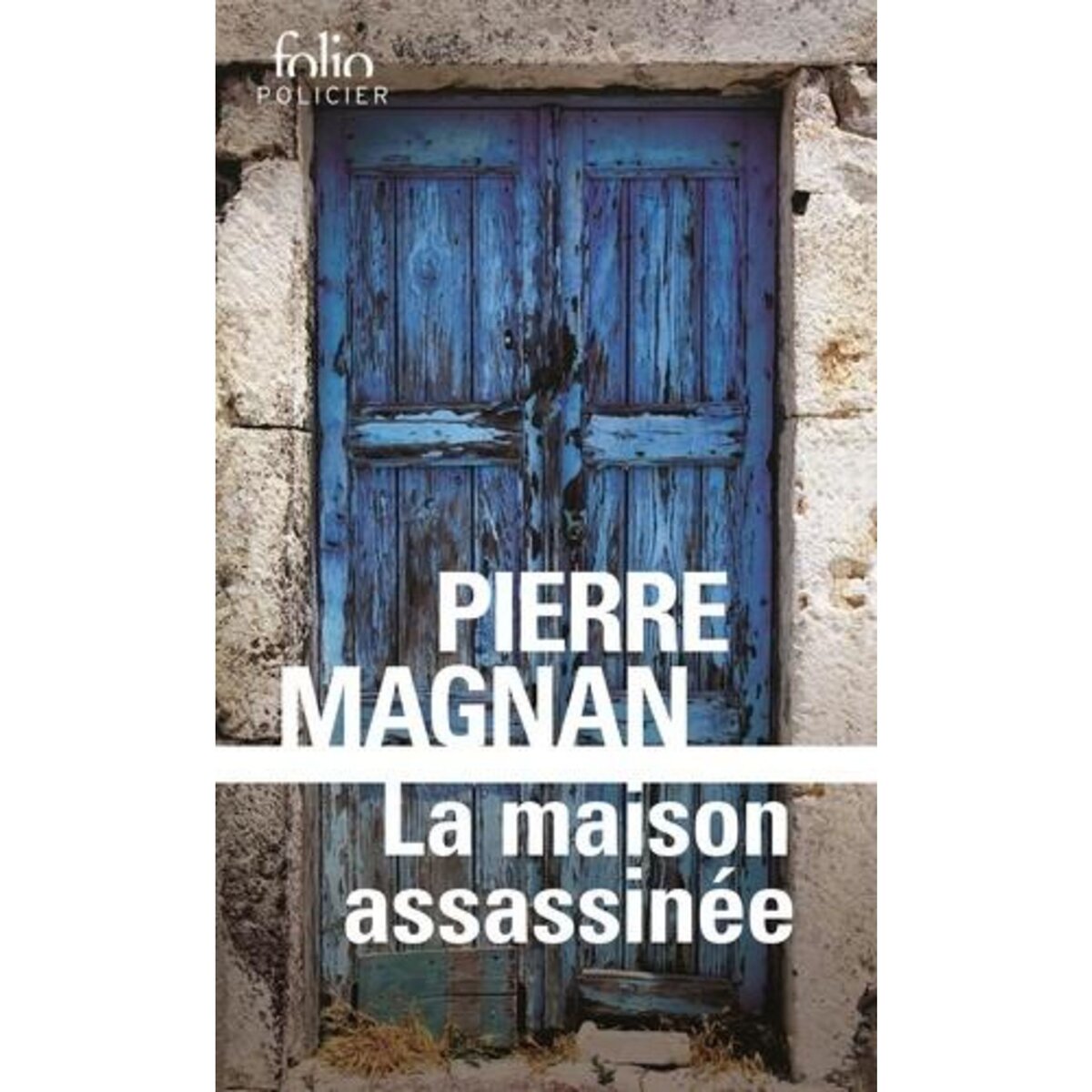 LA MAISON ASSASSINEE, Magnan Pierre