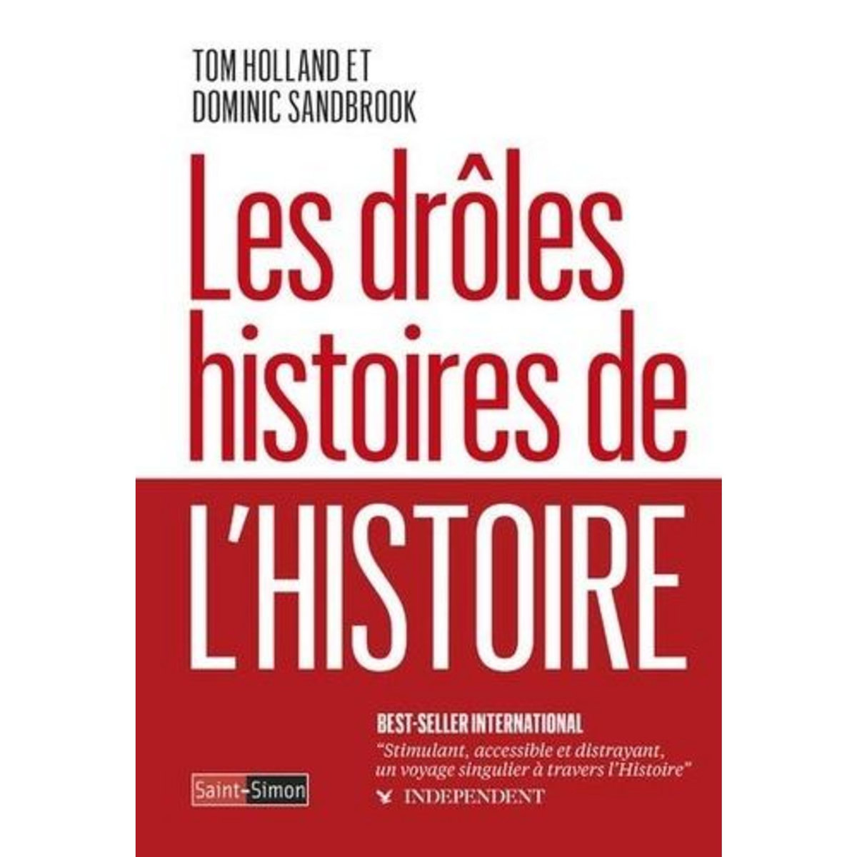 LES DROLES HISTOIRES DE L'HISTOIRE, Holland Tom
