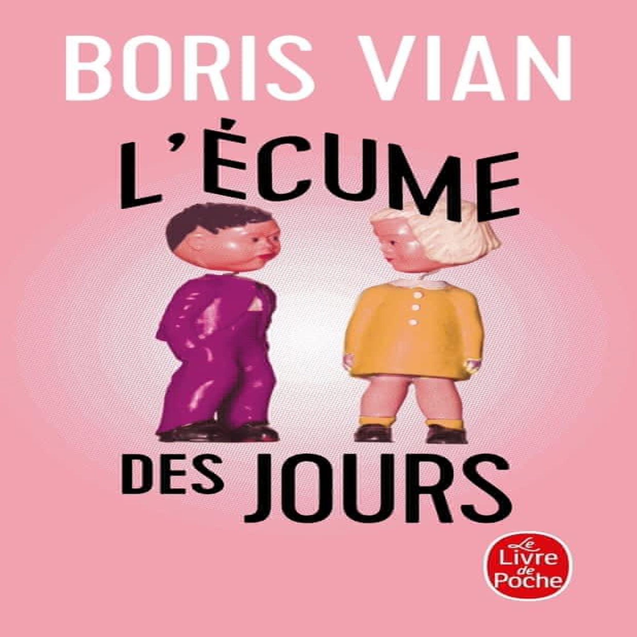 L'ECUME DES JOURS, Vian Boris