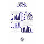LE MAITRE DU HAUT CHATEAU, Dick Philip K.