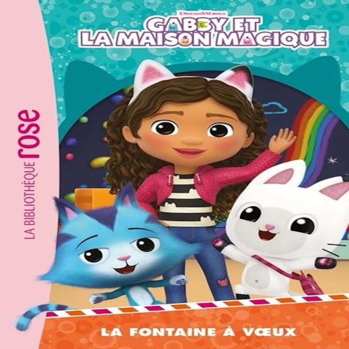 GABBY ET LA MAISON MAGIQUE TOME 7 : LA FONTAINE A VOEUX, DreamWorks