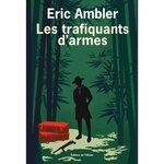 LES TRAFIQUANTS D'ARMES, Ambler Eric
