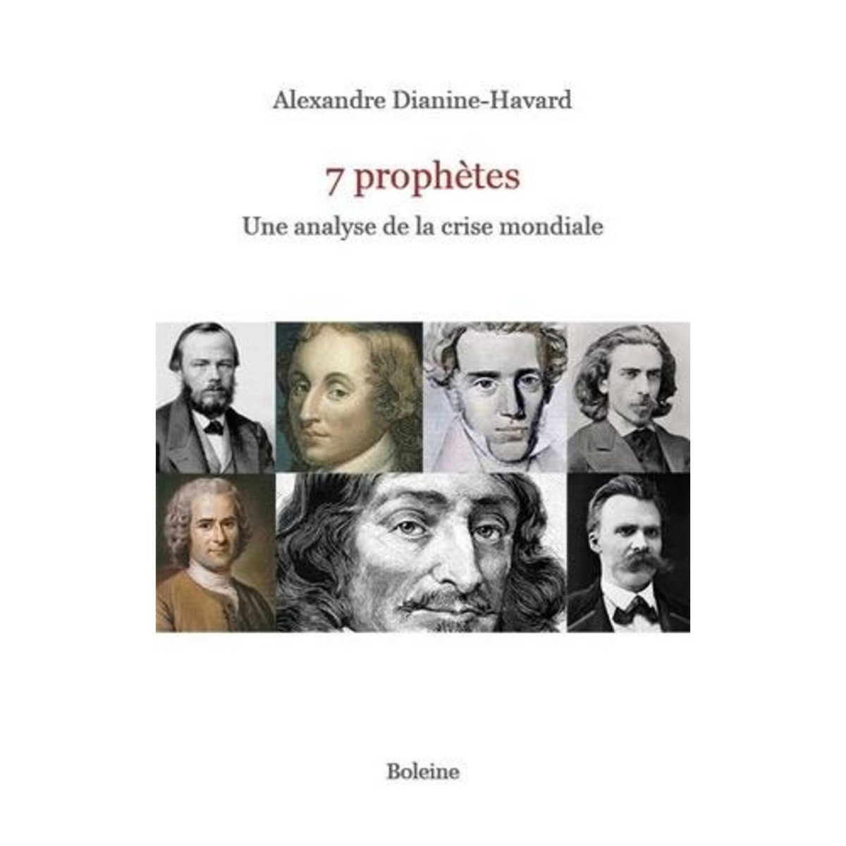 7 PROPHETES. UNE ANALYSE DE LA CRISE MONDIALE, Dianine-Havard Alexandre