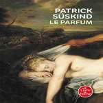 LE PARFUM. HISTOIRE D'UN MEURTRIER, Süskind Patrick