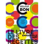 LE LIVRE DES RECETTES. C'EST MEILLEUR QUAND C'EST BON, Jary Emmanuelle