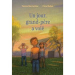UN JOUR, GRAND-PERE A VOLE, Mac Lachlan Patricia
