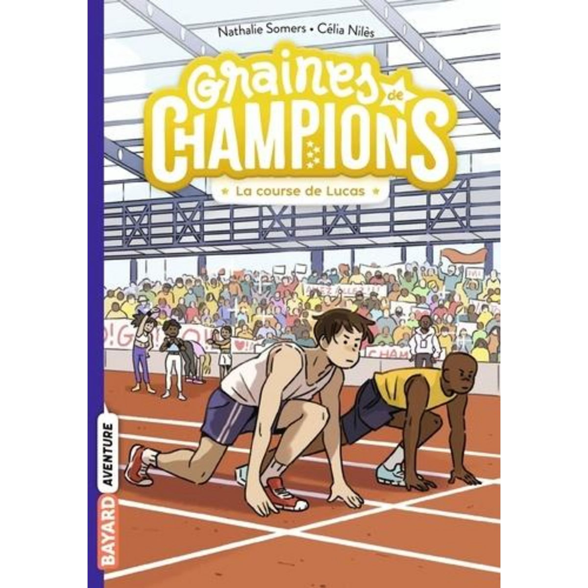 GRAINES DE CHAMPIONS TOME 2 : LA COURSE DE LUCAS, Somers Nathalie