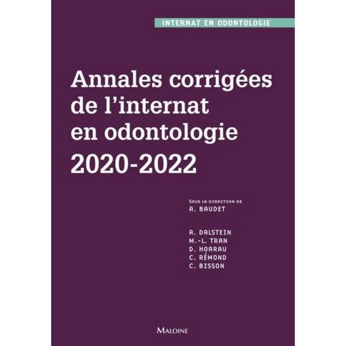 ANNALES CORRIGEES DE L'INTERNAT EN ODONTOLOGIE. 2020-2022, Baudet Alexandre