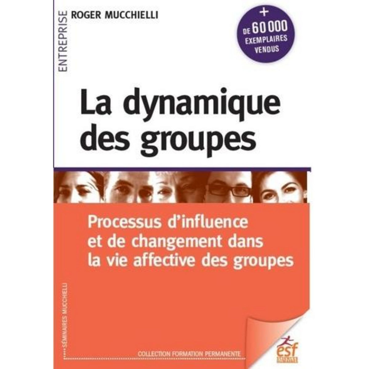 LA DYNAMIQUE DES GROUPES. 25E EDITION, Mucchielli Roger