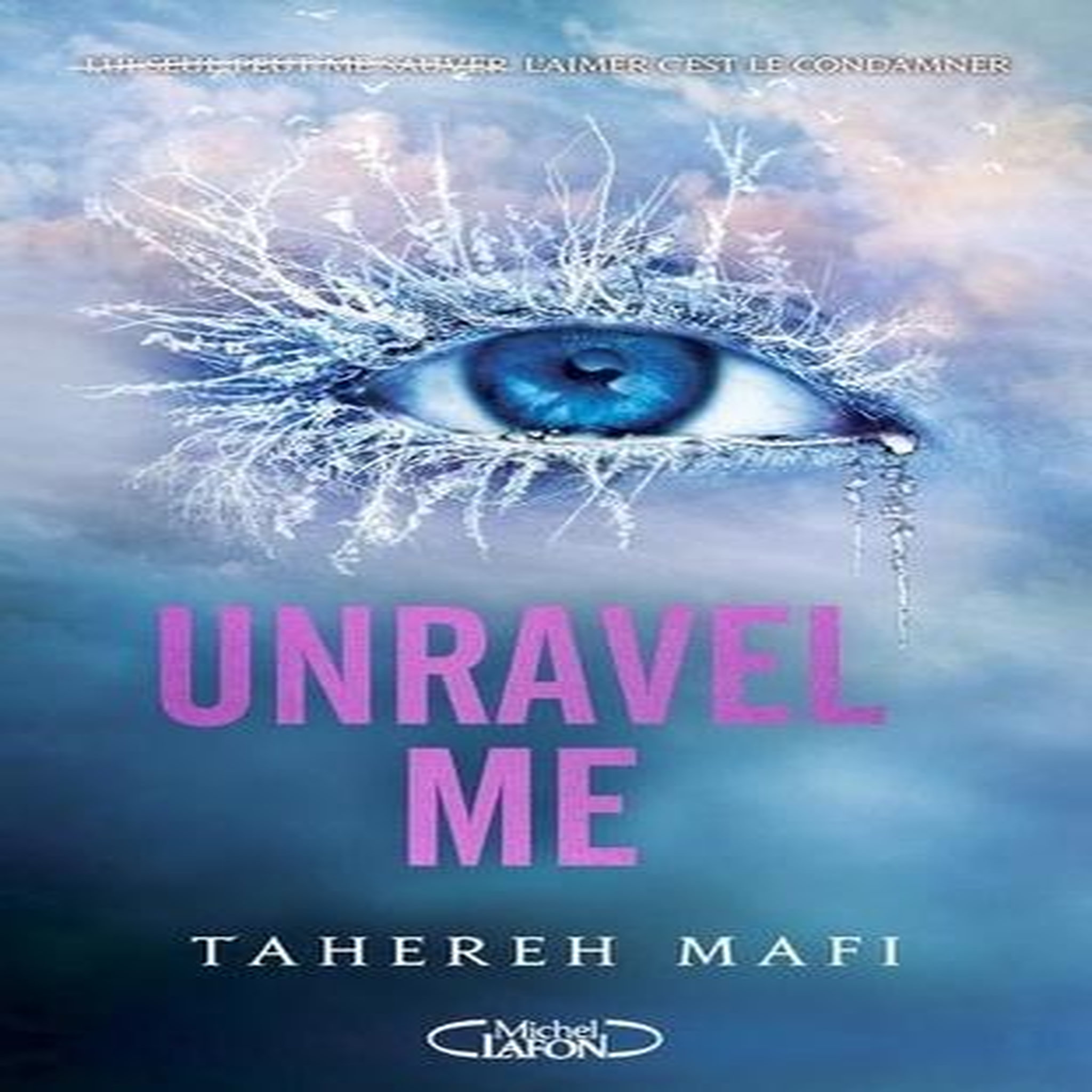 SHATTER ME TOME 2 : UNRAVEL ME, Mafi Tahereh