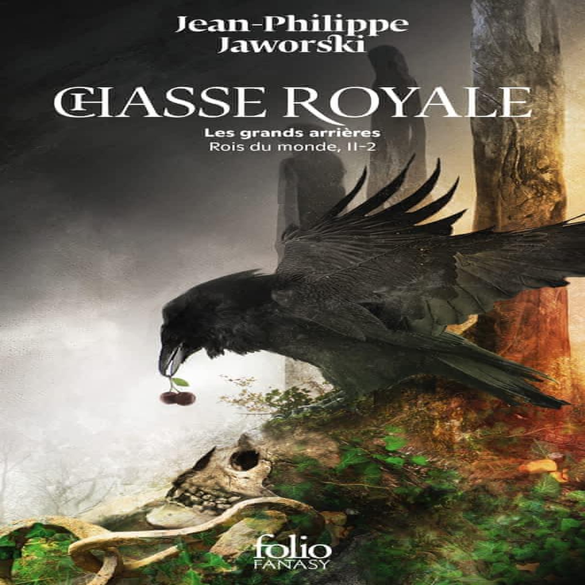 ROIS DU MONDE DEUXIEME BRANCHE : CHASSE ROYALE. TOME 2, LES GRANDS ARRIERES, Jaworski Jean-Philippe